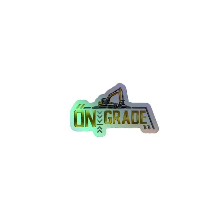 Holographic die-cut sticker of the On Grade LLC excavator logo